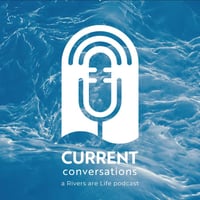 a Rivers are Life podcast (1)